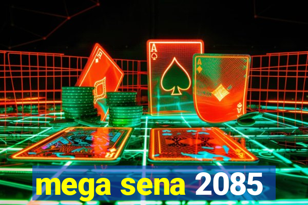 mega sena 2085